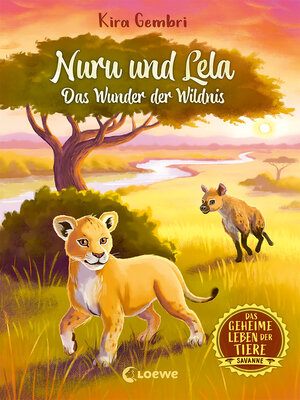 cover image of Das geheime Leben der Tiere (Savanne)--Nuru und Lela--Das Wunder der Wildnis